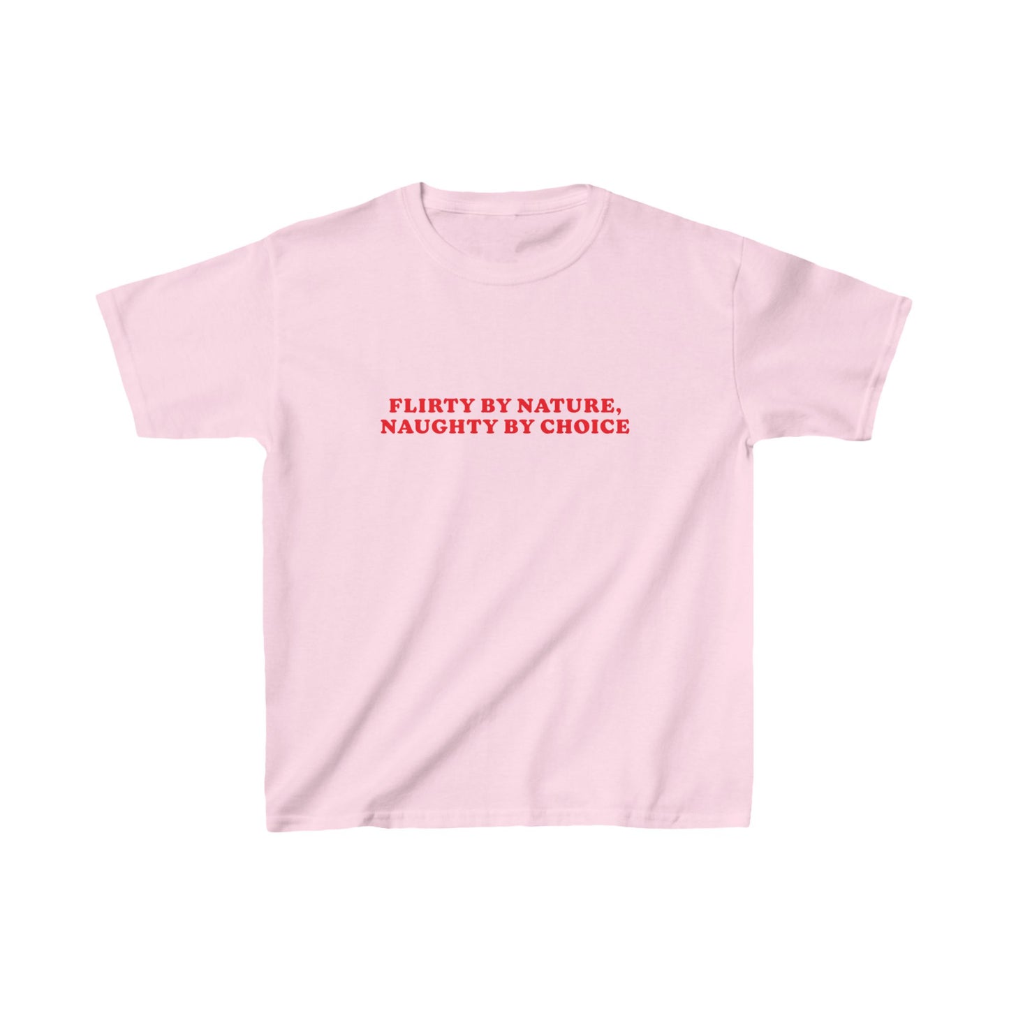 Flirty By Nature, Naughty By Choice Baby Tee