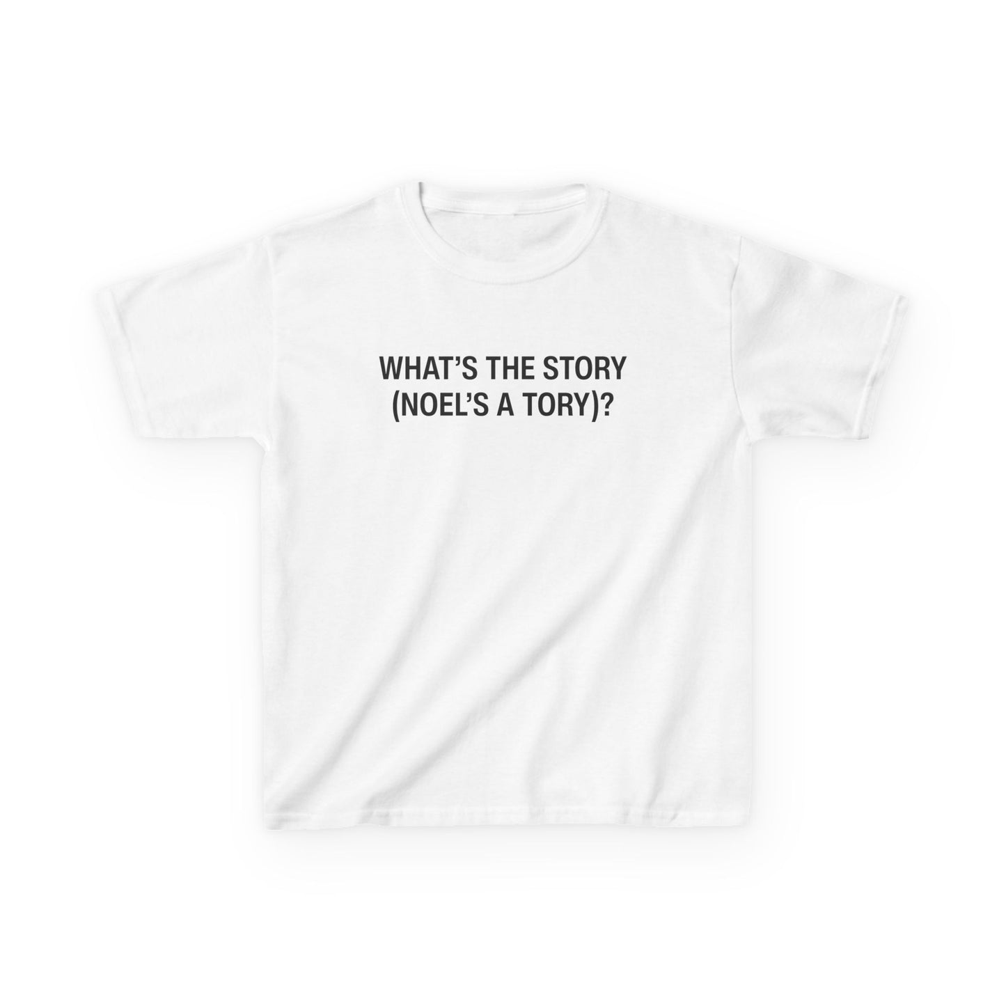 What's The Story (Noel's a Tory) Baby Tee
