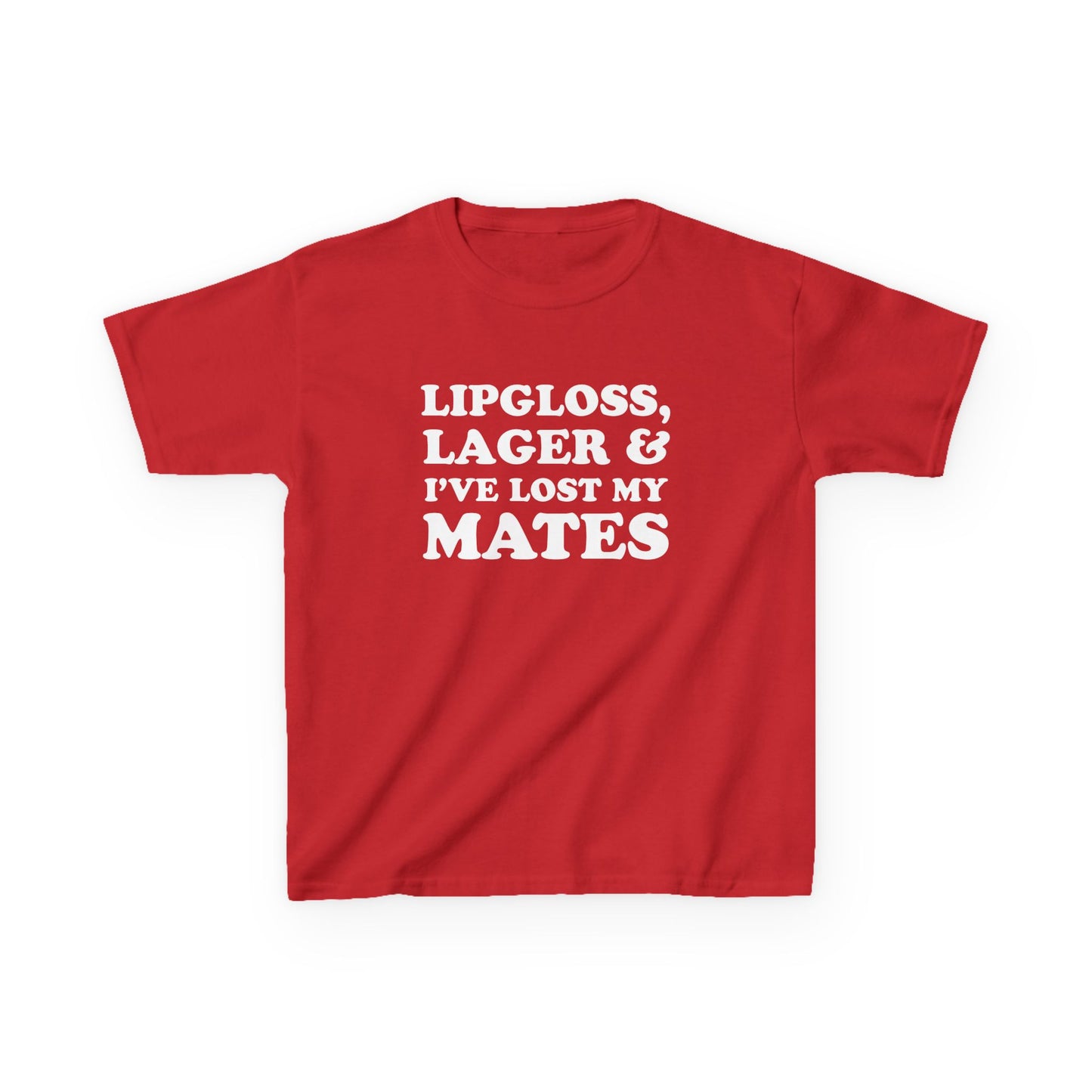Lipgloss, Lager & I've Lost My Mates Baby Tee