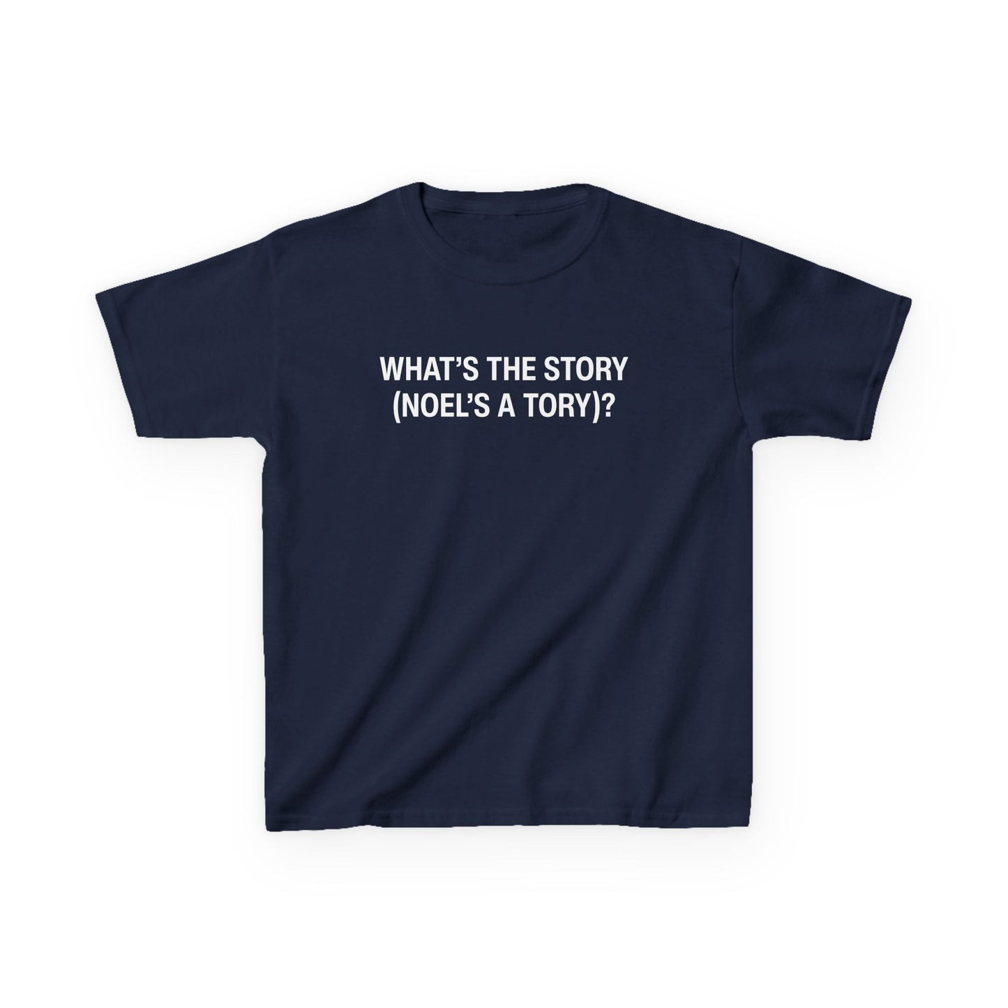 What's The Story (Noel's a Tory) Baby Tee