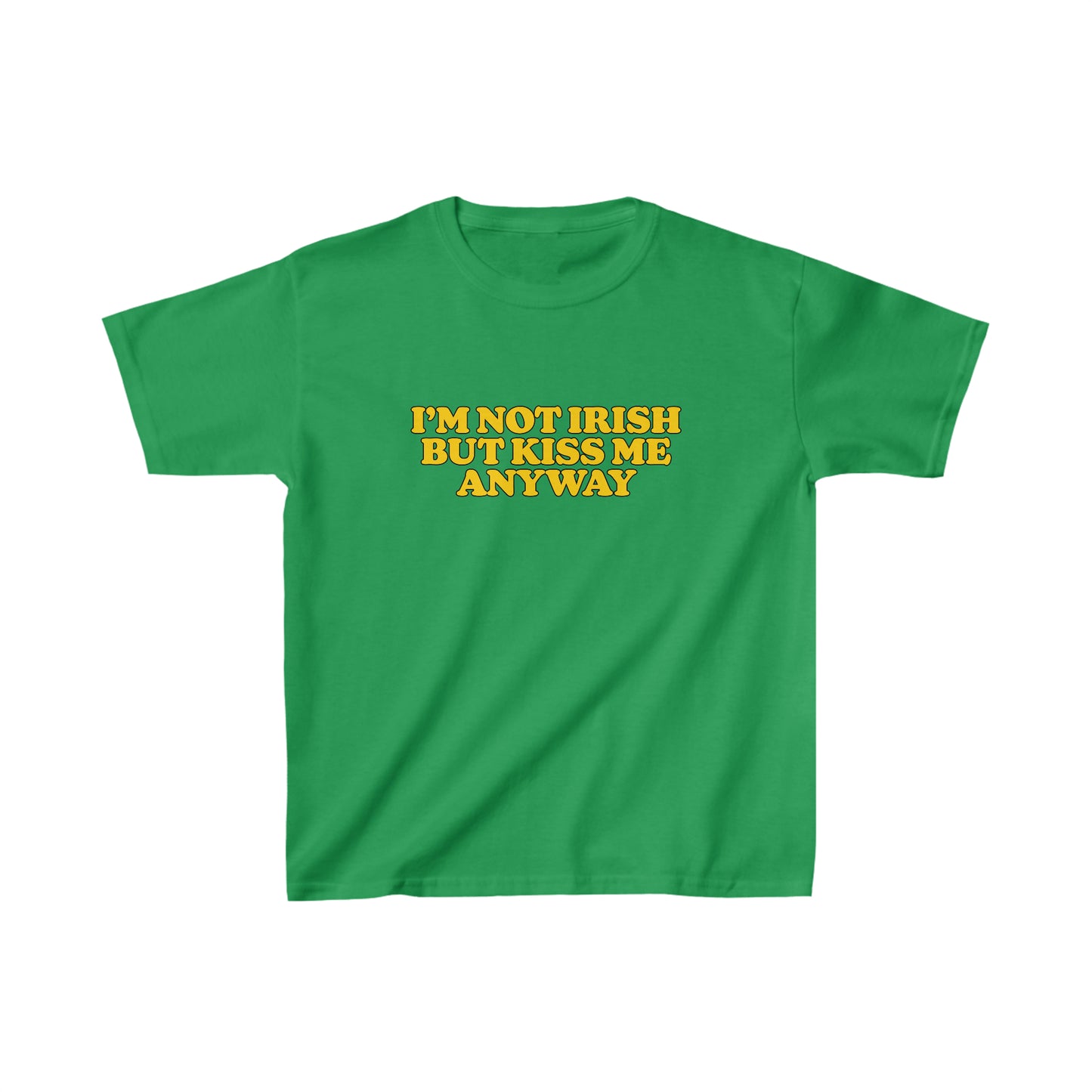 I'm Not Irish But Kiss Me Anyway Baby Tee