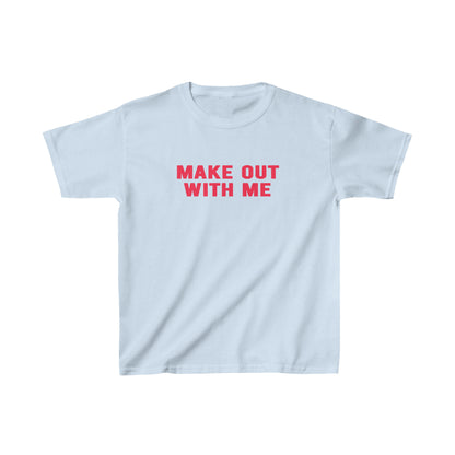 Make Out With Me Baby Tee