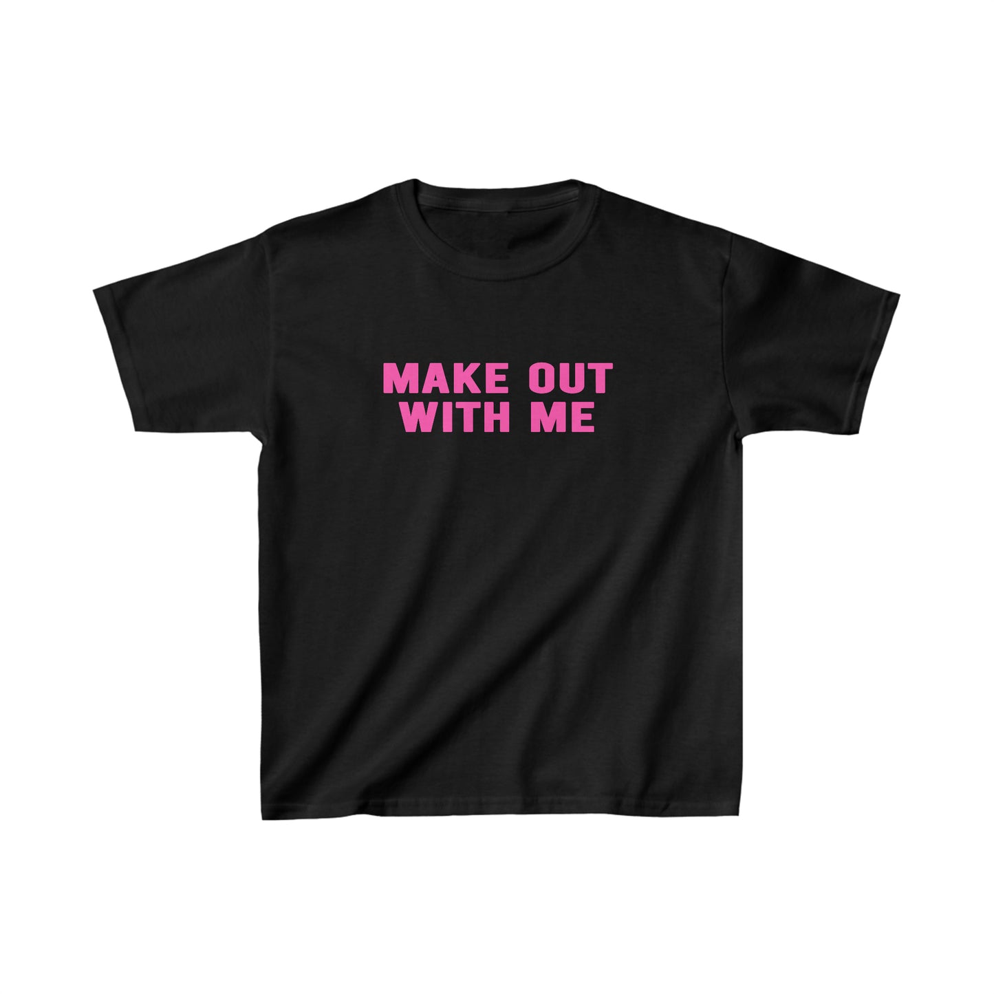 Make Out With Me Baby Tee