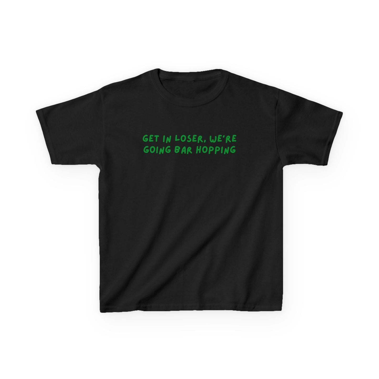 Get in Loser, We're Going Bar Hopping St Paddy's Day Baby Tee