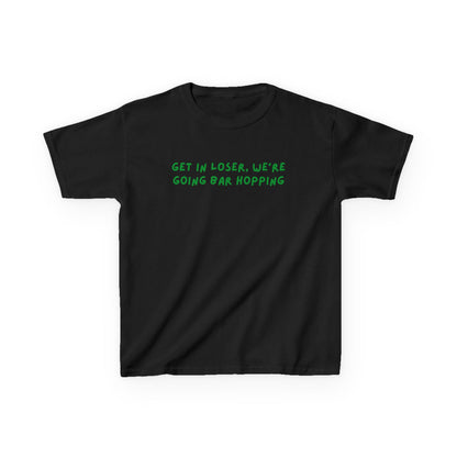 Get in Loser, We're Going Bar Hopping St Paddy's Day Baby Tee