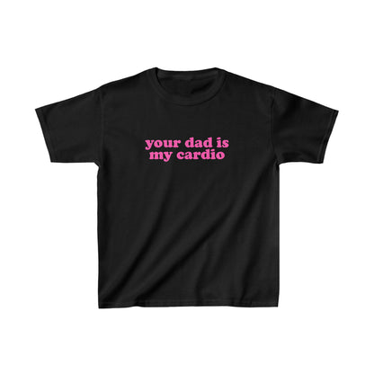 Your Dad is my Cardio Baby Tee