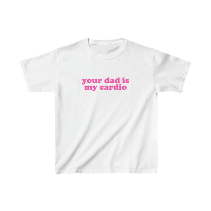 Your Dad is my Cardio Baby Tee