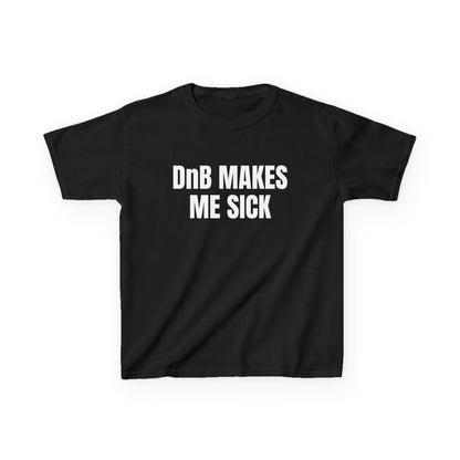 DnB Makes Me Sick Baby Tee