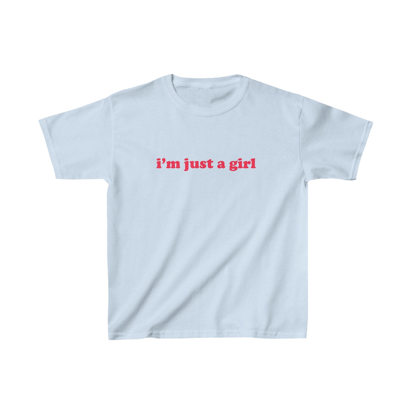 I'm Just a Girl Baby Tee