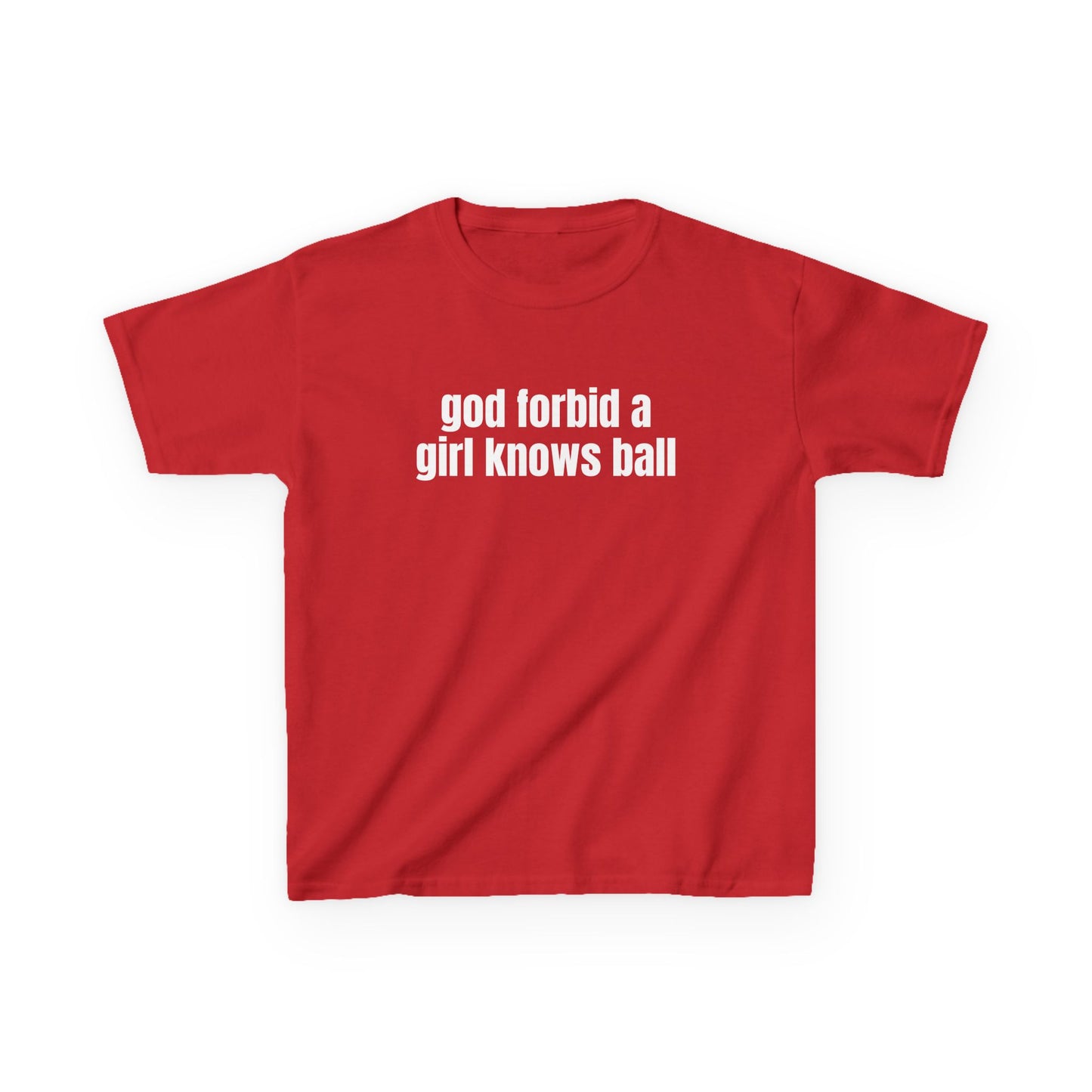 God Forbid a Girl Knows Ball Baby Tee