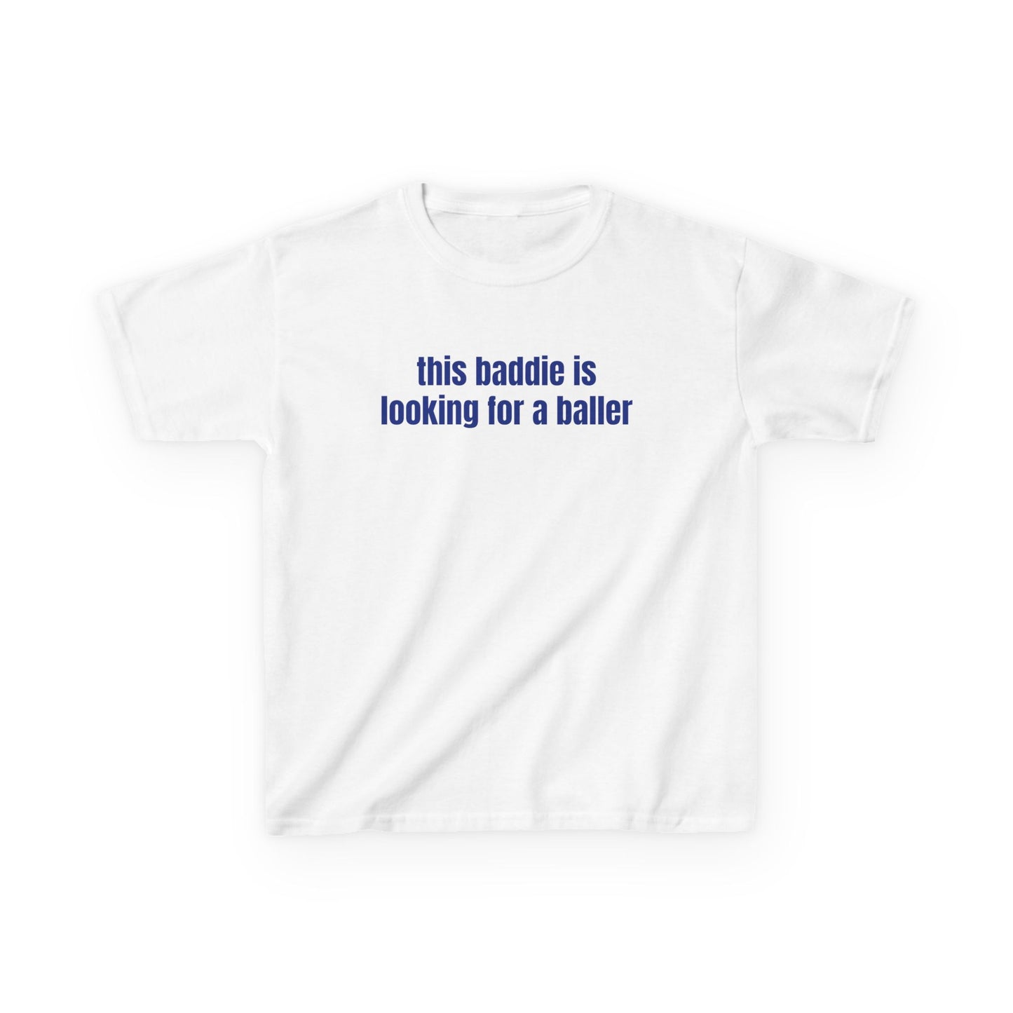This Baddie is Looking for a Baller Baby Tee