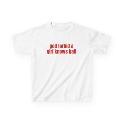 God Forbid a Girl Knows Ball Baby Tee