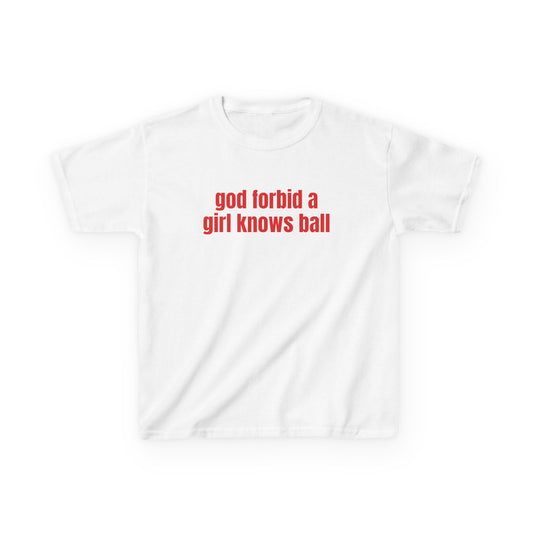 God Forbid a Girl Knows Ball Baby Tee