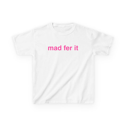 Mad Fer It Baby Tee