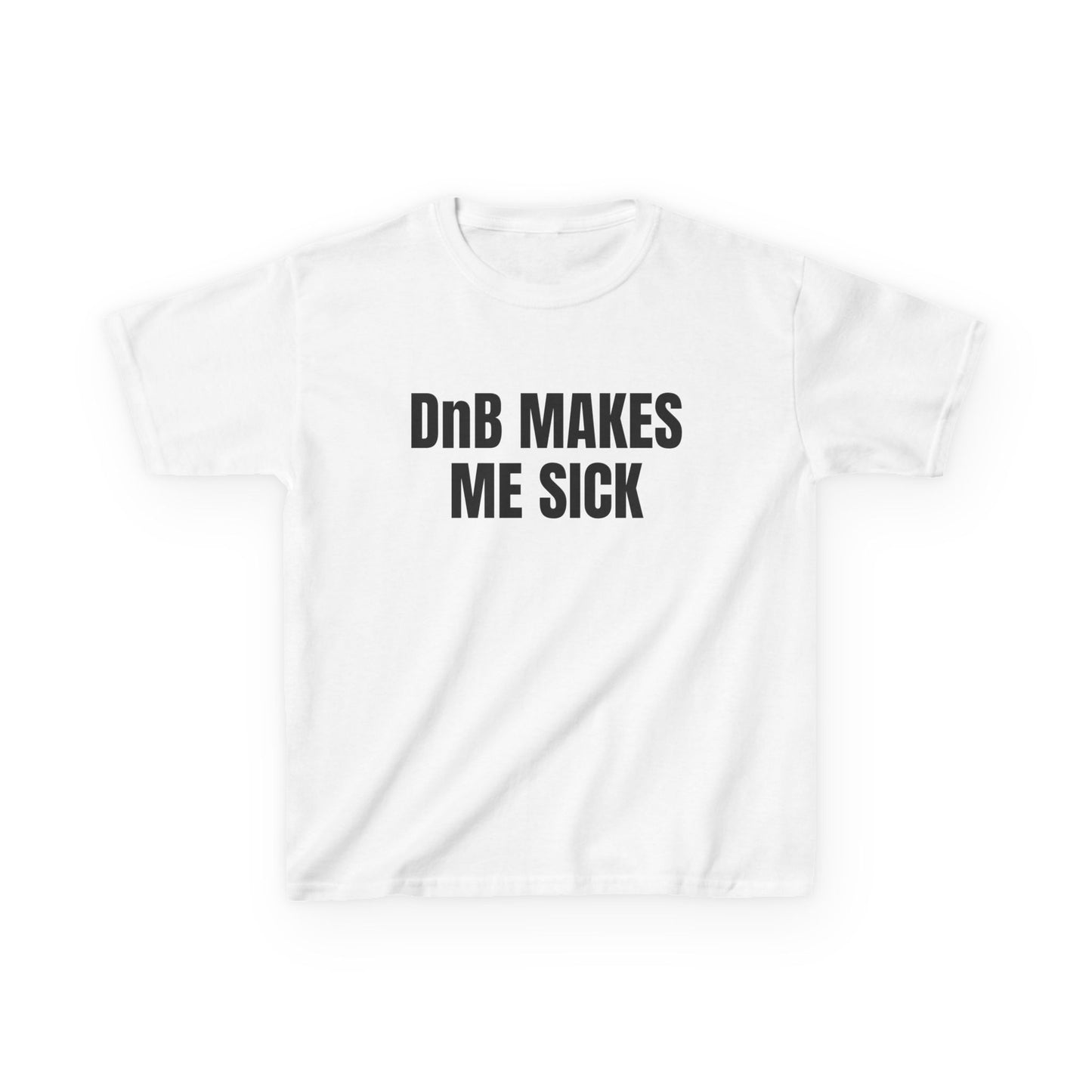 DnB Makes Me Sick Baby Tee