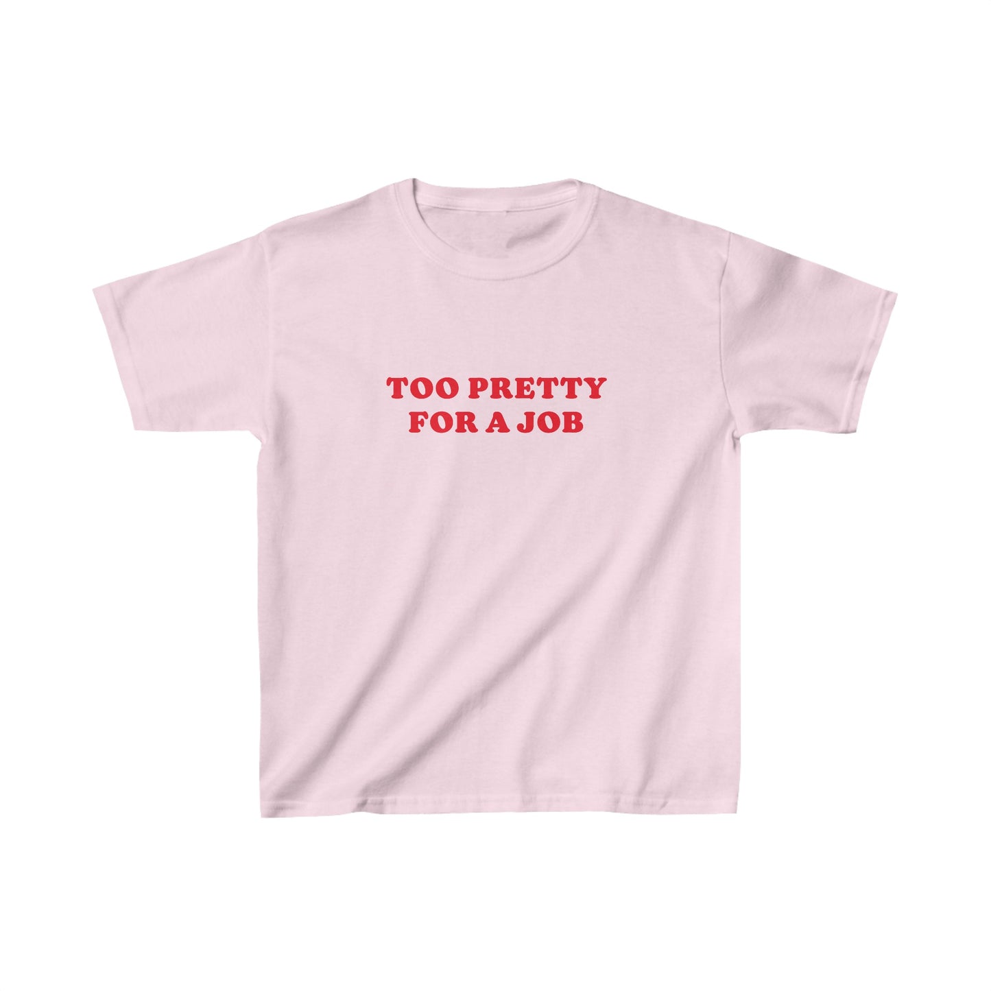 Too Pretty For a Job Baby Tee