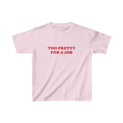 Too Pretty For a Job Baby Tee