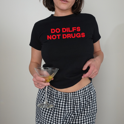 Do Dilfs Not Drugs Baby Tee