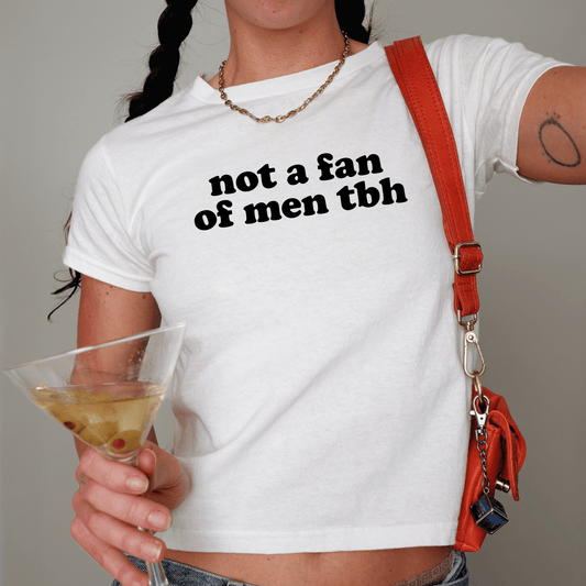 Not a Fan of Men Baby Tee