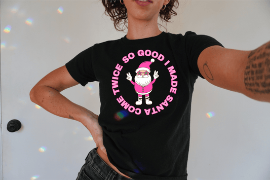 So Good I Made Santa Come Twice Christmas Baby Tee